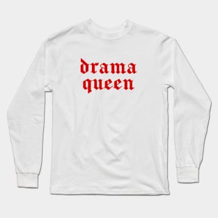 drama queen Long Sleeve T-Shirt